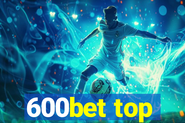 600bet top